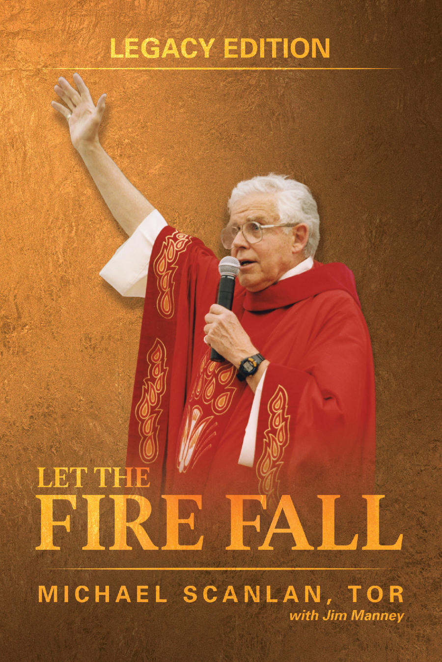 Cover of Let the Fire Fall (Legacy Edition) by Michael Scanlan, TOR, with Jim Manney