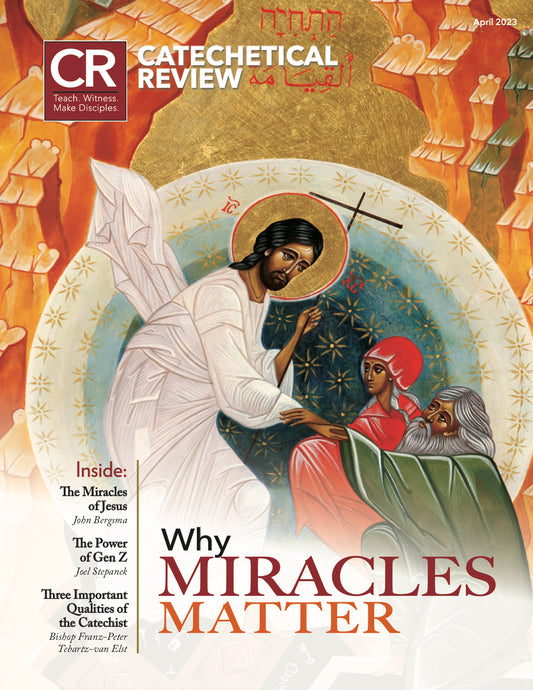 April 2023 - Catechetical Review: Why Miracles Matter