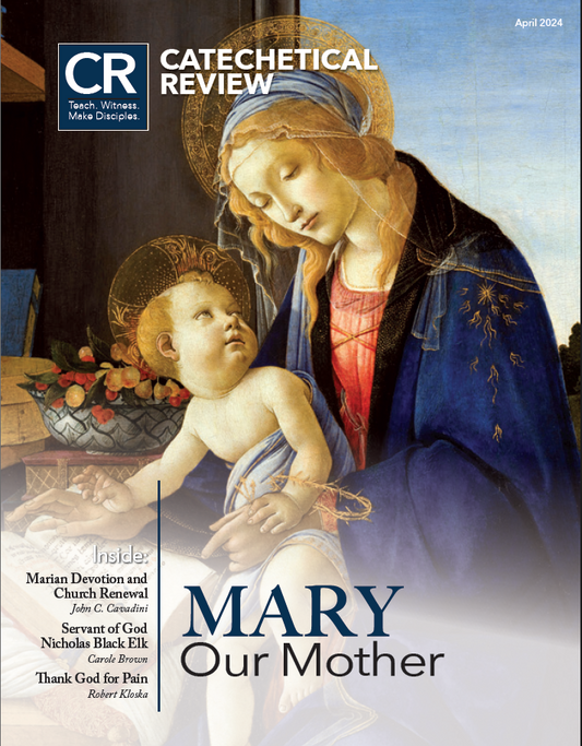 April 2024 - Catechetical Review: Mary, Our Mother