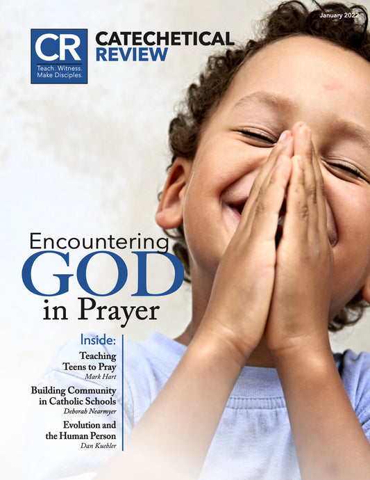 January 2022 - Catechetical Review: Encountering God in Prayer