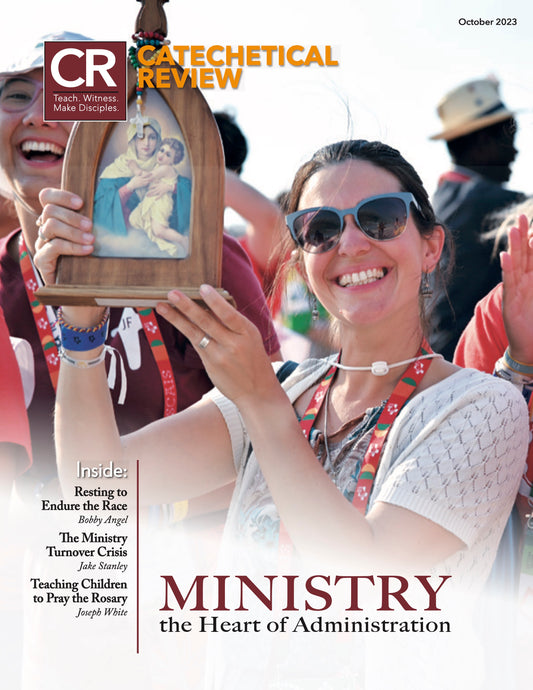 October 2023 - Catechetical Review: Ministry, The Heart of Administration